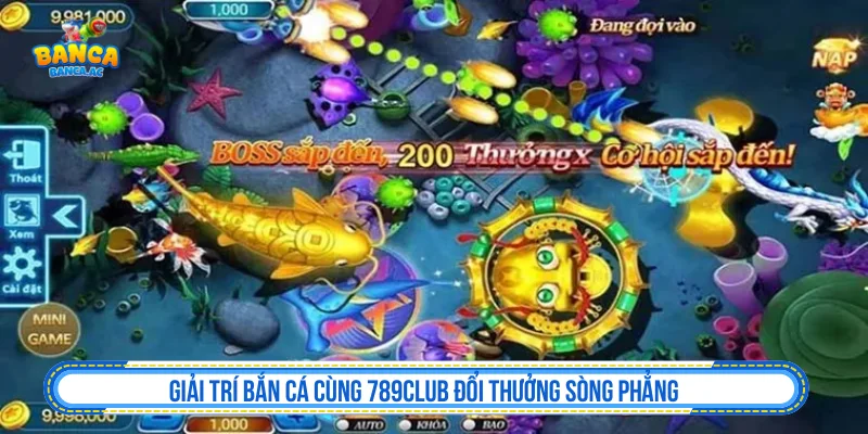 Bắn Cá Đổi Thưởng - Top Game Bắn Cá Đổi Thưởng 2026 Giải trí bắn cá cùng 789CLUB đổi thưởng sòng phẳng